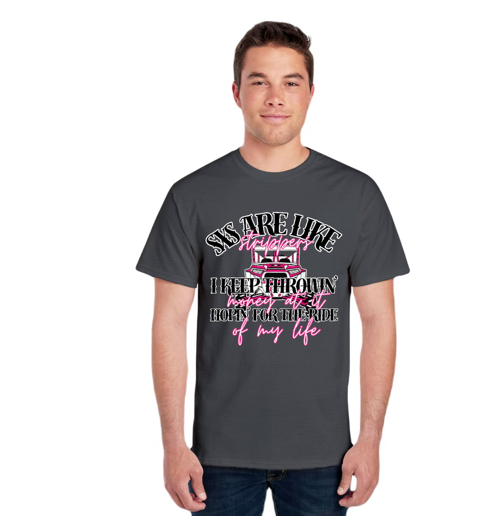 TTN | SXS Are Like Strippers Tee